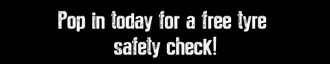 Pop in today for a free tyre  safety check!